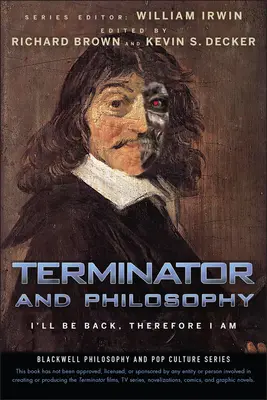 Terminátor a filozofia: Vrátim sa, teda som - Terminator and Philosophy: I'll Be Back, Therefore I Am