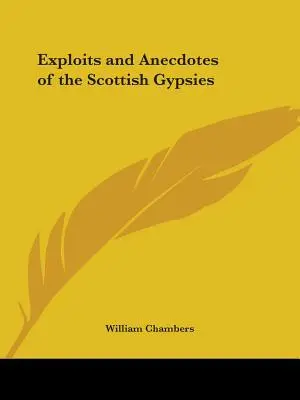 Podujatia a anekdoty škótskych Cigánov - Exploits and Anecdotes of the Scottish Gypsies
