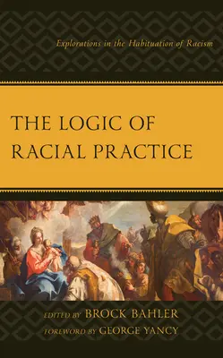 Logika rasovej praxe: Skúmanie habituácie rasizmu - The Logic of Racial Practice: Explorations in the Habituation of Racism