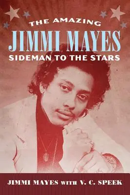 Úžasný Jimmi Mayes: Pomocník hviezd - Amazing Jimmi Mayes: Sideman to the Stars