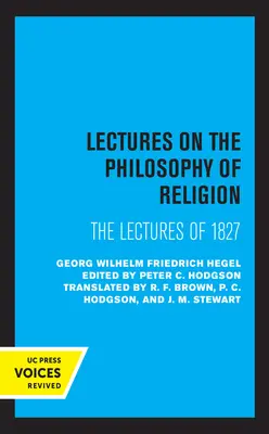 Prednášky z filozofie náboženstva: Prednášky z roku 1827 - Lectures on the Philosophy of Religion: The Lectures of 1827