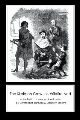 Posádka kostlivcov alebo Divoký oheň Ned - The Skeleton Crew, or, Wildfire Ned