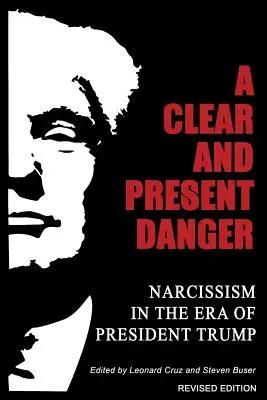 Jasné a aktuálne nebezpečenstvo: Blízke nebezpečenstvo: narcizmus v ére prezidenta Trumpa - A Clear and Present Danger: Narcissism in the Era of President Trump