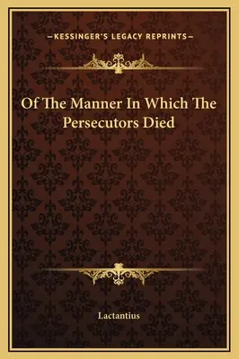 O spôsobe, akým prenasledovatelia zomreli - Of The Manner In Which The Persecutors Died