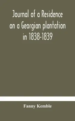 Denník z pobytu na georgiánskej plantáži v rokoch 1838-1839 - Journal of a residence on a Georgian plantation in 1838-1839