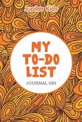 Môj zoznam úloh: Denník 6X9 - My To-Do List: Journal 6X9