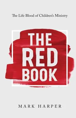 Červená kniha: Životná krv detskej služby - The Red Book: The Life Blood of Children's Ministry