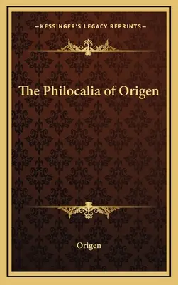 Origenove Filokálie - The Philocalia of Origen