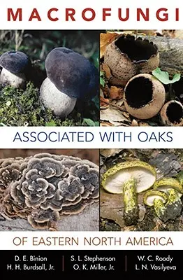 Makrofungy spojené s dubmi východnej časti Severnej Ameriky - Macrofungi Associated with Oaks of Eastern North America