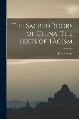 Posvätné knihy Číny, Texty toizmu - The Sacred Books of China, The Texts of Toism
