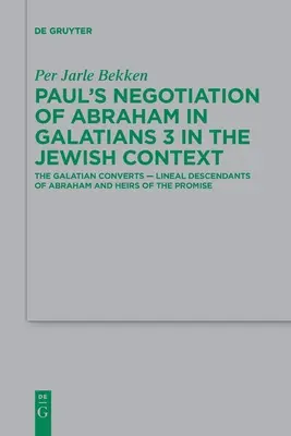 Pavlovo vyjednávanie o Abrahámovi v liste Galaťanom 3 v židovskom kontexte: Galatskí konvertiti - Abrahámovi potomkovia a dedičia zasľúbenia - Paul's Negotiation of Abraham in Galatians 3 in the Jewish Context: The Galatian Converts -- Lineal Descendants of Abraham and Heirs of the Promise