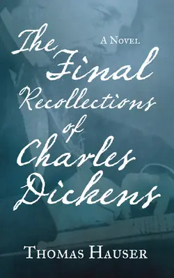 Posledné spomienky Charlesa Dickensa - The Final Recollections of Charles Dickens