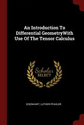 Úvod do diferenciálnej geometrie s využitím tenzorového kalkulu - An Introduction To Differential GeometryWith Use Of The Tensor Calculus