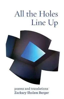 Všetky diery sa zoraďujú: Básne a preklady - All the Holes Line Up: Poems and Translations