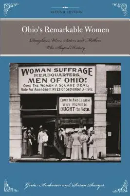 Pozoruhodné ženy Ohia: Dcéry, manželky, sestry a matky, ktoré formovali dejiny - Ohio's Remarkable Women: Daughters, Wives, Sisters, and Mothers Who Shaped History