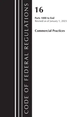 Zákonník federálnych predpisov, hlava 16 Obchodné praktiky 1000 - koniec, revidované k 1. januáru 2023 (Úrad federálneho registra (U S )) - Code of Federal Regulations, Title 16 Commercial Practices 1000-End, Revised as of January 1, 2023 (Office of the Federal Register (U S ))