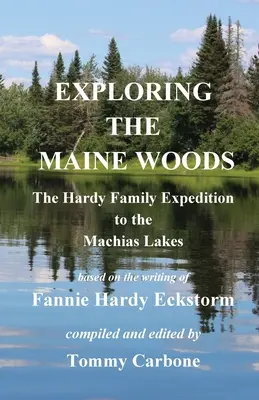 Skúmanie mainských lesov - Expedícia rodiny Hardyovcov k jazerám Machias - Exploring the Maine Woods - The Hardy Family Expedition to the Machias Lakes