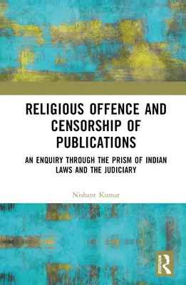 Náboženské delikty a cenzúra publikácií: Skúmanie cez prizmu indických zákonov a súdnictva - Religious Offence and Censorship of Publications: An Enquiry through the Prism of Indian Laws and the Judiciary