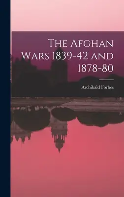 Afganské vojny 1839-42 a 1878-80 - The Afghan Wars 1839-42 and 1878-80