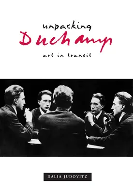 Rozbaľovanie Duchampa: Umenie v tranzite - Unpacking Duchamp: Art in Transit