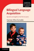 Bilingual Language Acquisition: Španielčina a angličtina v prvých šiestich rokoch života - Bilingual Language Acquisition: Spanish and English in the First Six Years