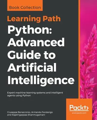 Python Advanced Guide to Artificial Intelligence (Pokročilý sprievodca umelou inteligenciou v jazyku Python): Pokročilý sprievodca umelou inteligenciou: Expertné systémy strojového učenia a inteligentní agenti nás - Python Advanced Guide to Artificial Intelligence: Advanced Guide to Artificial Intelligence: Expert machine learning systems and intelligent agents us