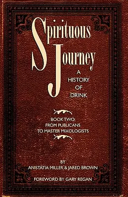 Špiritistická cesta: História nápojov, kniha druhá - Spirituous Journey: A History of Drink, Book Two