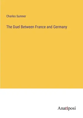 Duel medzi Francúzskom a Nemeckom - The Duel Between France and Germany