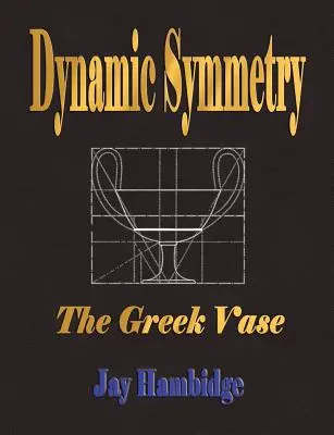 Dynamická symetria: Grécka váza - Dynamic Symmetry: The Greek Vase