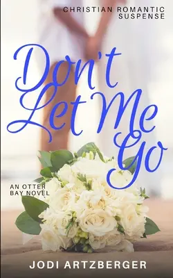 Nenechaj ma odísť - Don't Let Me Go