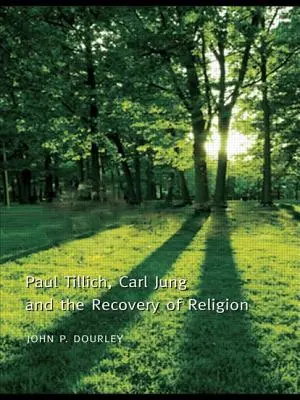 Paul Tillich, Carl Jung a obnova náboženstva - Paul Tillich, Carl Jung, and the Recovery of Religion