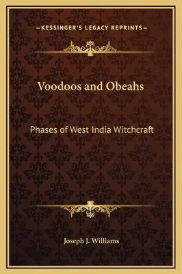Voodoos a Obeahs: Fázy čarodejníctva v Západnej Indii - Voodoos and Obeahs: Phases of West India Witchcraft