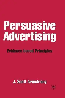 Presvedčivá reklama: Zásady založené na dôkazoch - Persuasive Advertising: Evidence-Based Principles