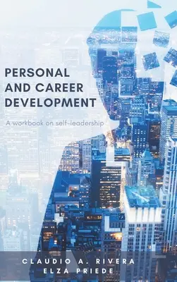 Osobný a kariérny rozvoj: Pracovný zošit o sebavedení - Personal and Career Development: A Workbook on Self-Leadership