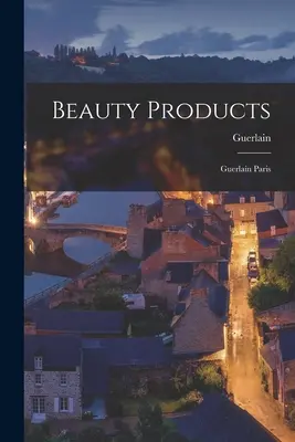 Kozmetické výrobky: Guerlain Paris - Beauty Products: Guerlain Paris