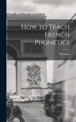 Ako učiť francúzsku fonetiku - How to Teach French Phonetics
