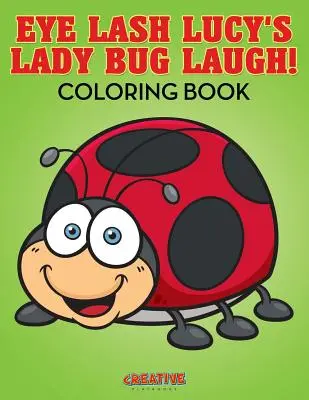 Očné riasy Lucy's Lady Bug Laugh! Omaľovánka - Eye Lash Lucy's Lady Bug Laugh! Coloring Book