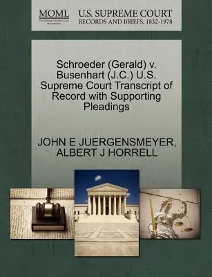 Schroeder (Gerald) V. Busenhart (J.C.) US Supreme Court Transcript of Record with Supporting Pleadings - Schroeder (Gerald) V. Busenhart (J.C.) U.S. Supreme Court Transcript of Record with Supporting Pleadings