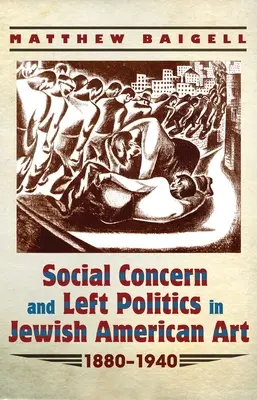 Sociálny záujem a ľavicová politika v americkom židovskom umení: 1880 - 1940 - Social Concern and Left Politics in Jewish American Art: 1880-1940