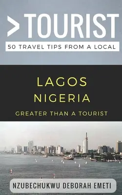 Viac ako turista - Lagos Nigéria: 50 cestovateľských tipov od miestnych obyvateľov - Greater Than a Tourist- Lagos Nigeria: 50 Travel Tips from a Local