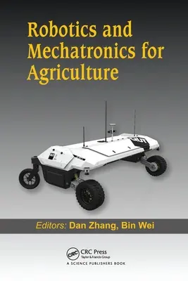 Robotika a mechatronika pre poľnohospodárstvo - Robotics and Mechatronics for Agriculture