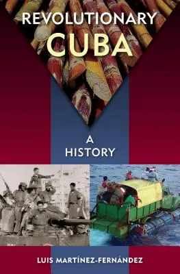 Revolučná Kuba: Knižná publikácia: dejiny - Revolutionary Cuba: A History