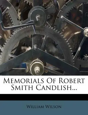 Spomienky na Roberta Smitha Candlisha... - Memorials Of Robert Smith Candlish...