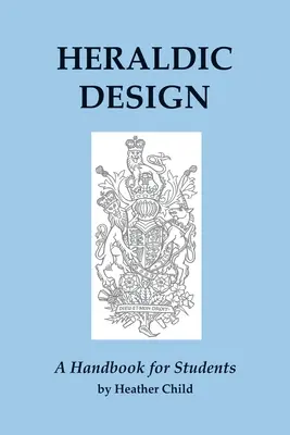Heraldický dizajn: Príručka pre študentov - Heraldic Design: A Handbook for Students
