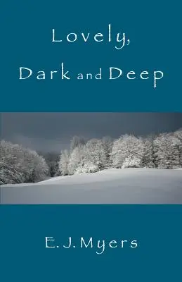 Krásne, temné a hlboké - Lovely, Dark and Deep