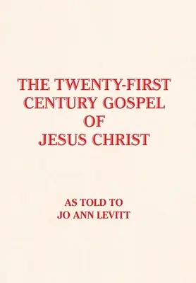 Evanjelium Ježiša Krista v dvadsiatom prvom storočí - The Twenty-First-Century Gospel of Jesus Christ