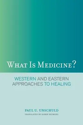 Čo je medicína?: západné a východné prístupy k liečbe - What Is Medicine?: Western and Eastern Approaches to Healing