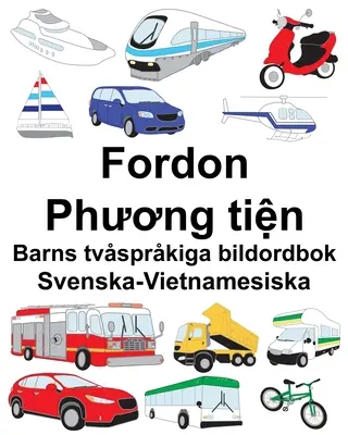 Švédsko-vietnamské vozidlá/Phương tiện Detský viacjazyčný obrázkový slovník - Svenska-Vietnamesiska Fordon/Phương tiện Barns tvsprkiga bildordbok