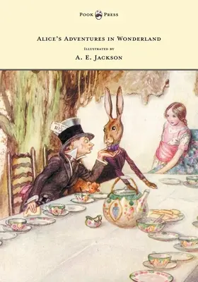 Alicine dobrodružstvá v krajine zázrakov - ilustroval A. E. Jackson - Alice's Adventures in Wonderland - Illustrated by A. E. Jackson