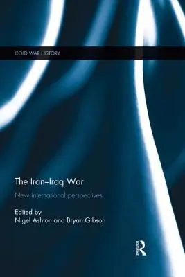 Iránsko-iracká vojna: nové medzinárodné perspektívy - The Iran-Iraq War: New International Perspectives